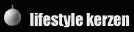 hier gehts zu den lifestyle kerzen